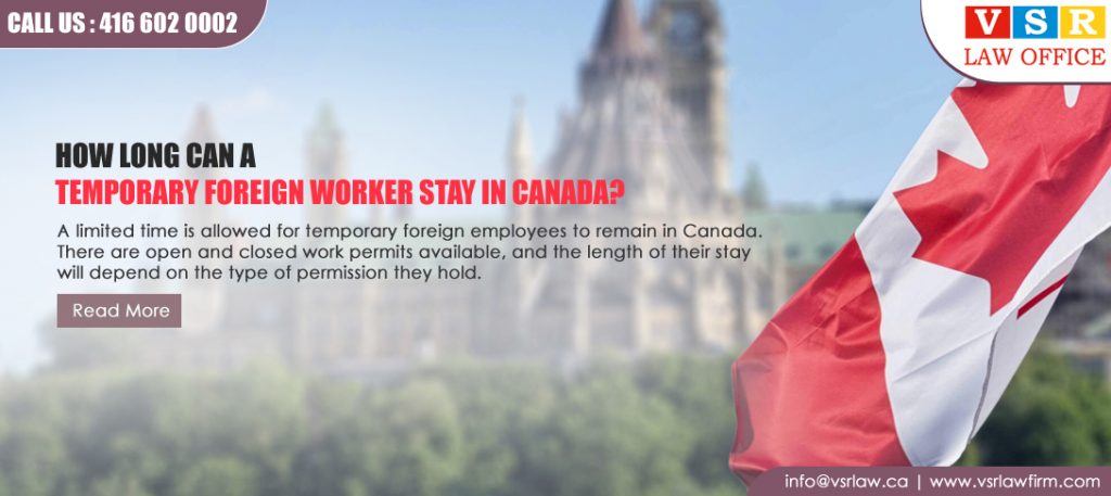How Long Can a Temporary Foreign Worker Stay in Canada