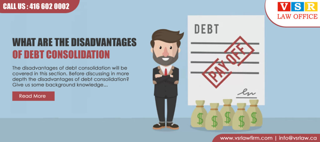 What are the Disadvantages of Debt Consolidation?