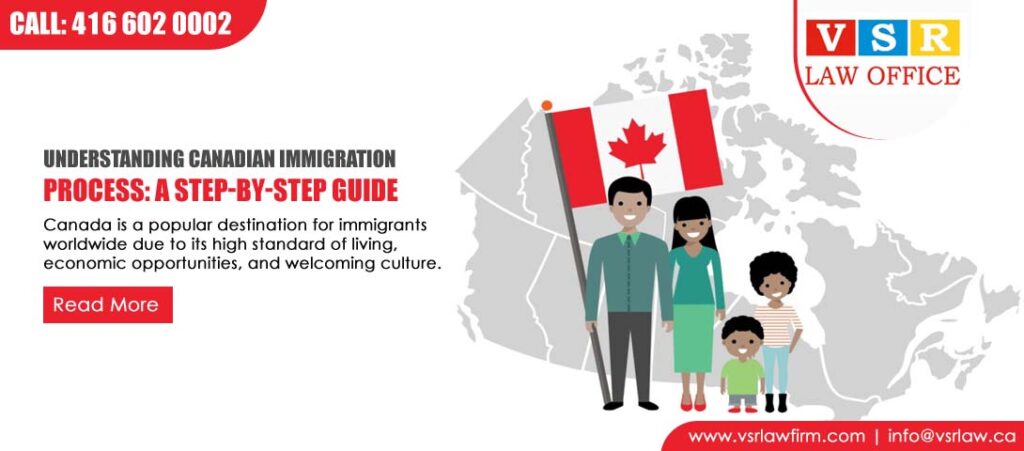 Understanding the Canadian Immigration Process A Step By Step Guide